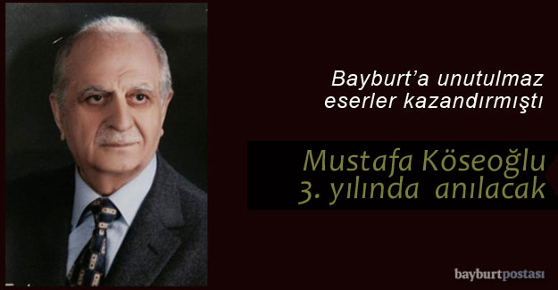 Mustafa Köseoğlu vefatının 3. yılında anılacak